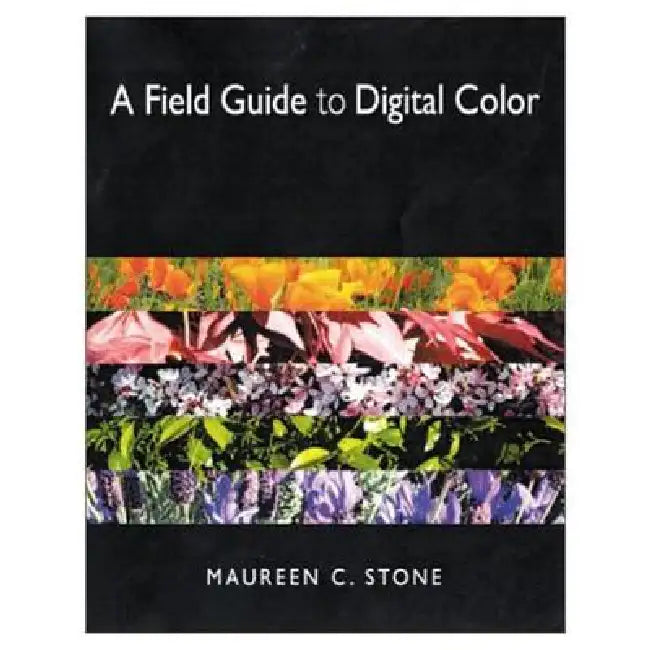 A Field Guide to Digital Color (English, Maureen Stone)