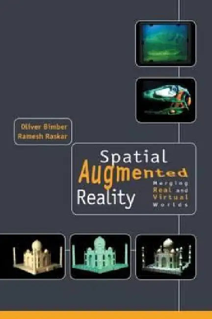 Spatial Augmented Reality (English, Oliver Bimber | Ramesh Raskar)