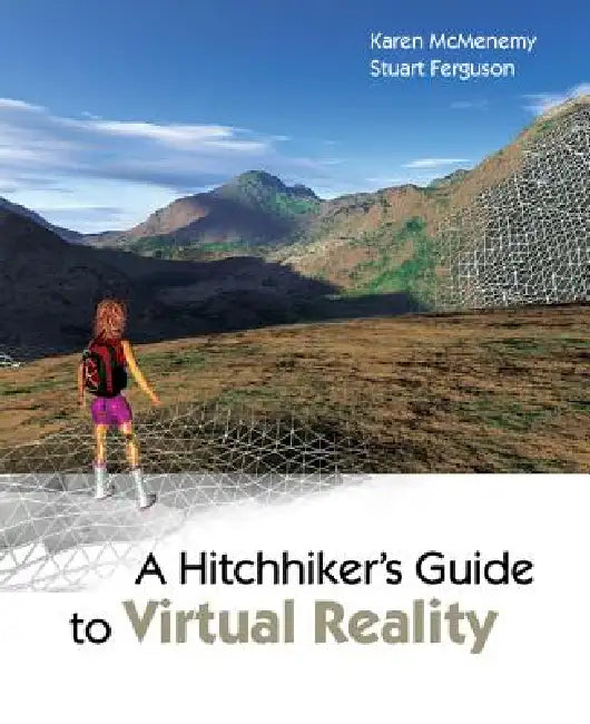 A Hitchhiker's Guide to Virtual Reality (English, Karen Mcmenemy | Robin Stuart Ferguson)