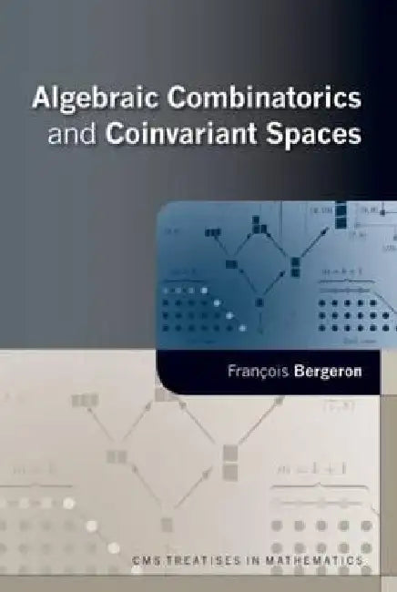 Algebraic Combinatorics and Coinvariant Spaces (English, Francois Bergeron)