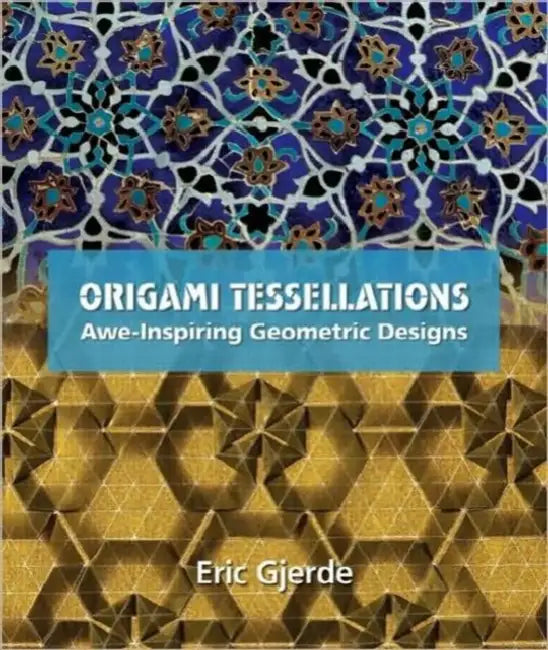 Origami Tessellations (English, Eric Gjerde)