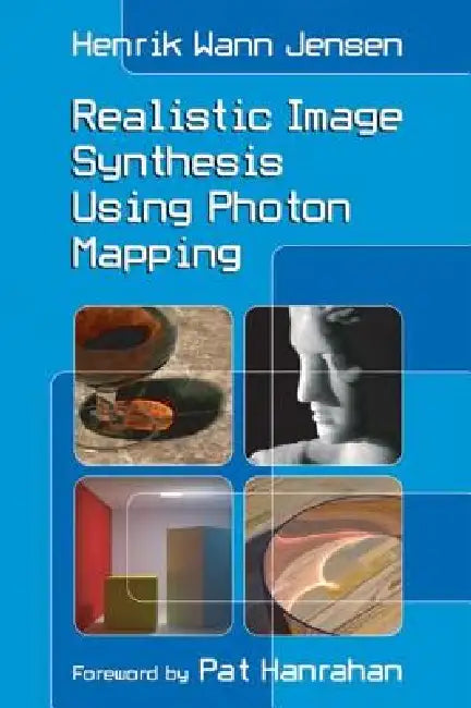 Realistic Image Synthesis Using Photon Mapping (English, Henrik Wann Jensen)