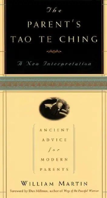 The Parent's Tao Te Ching (English, William Martin)