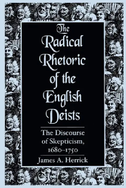 Radical Rhetoric of the English Deists (English, James A. Herrick)