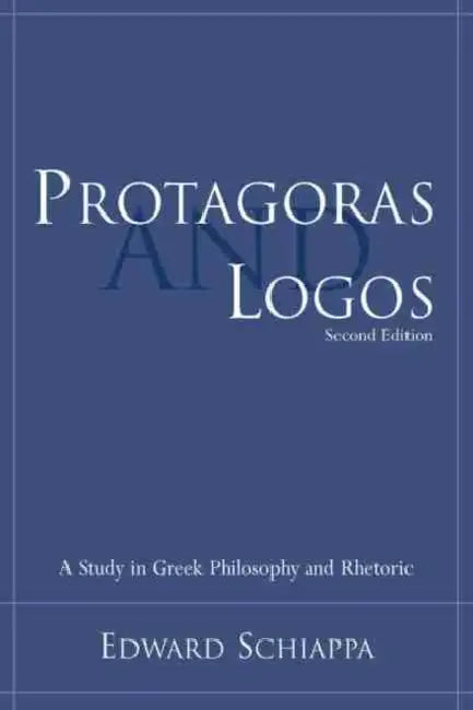 Protagoras and Logos (English, Edward Schiappa)