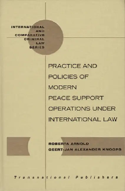 Practice and Policies of Modern Peace Support Operations Under International Law (English, Geert-Jan Knoops | Roberta Arnold)