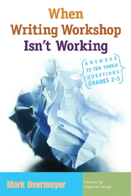 When Writing Workshop Isn't Working (English, Mark Overmeyer)