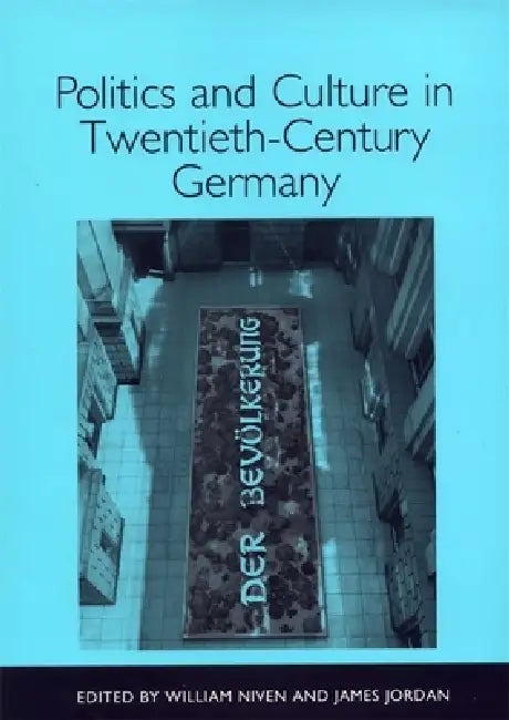 Politics and Culture in Twentieth-Century Germany (English, William Niven | James Jordan | Caroline Gay)