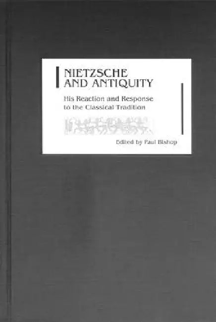 Nietzsche and Antiquity (English, Paul Bishop | Alan Cardew | Albert Henrichs)