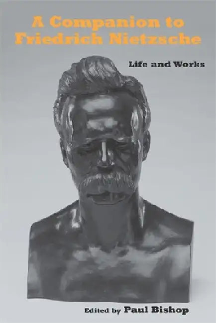 A Companion to Friedrich Nietzsche (English, Paul Bishop | Adrian del Caro | Alan Schrift)