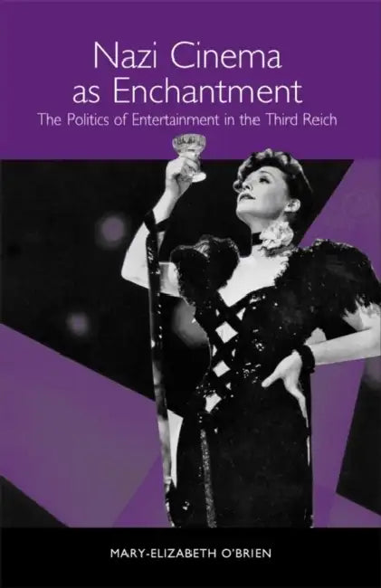 Nazi Cinema as Enchantment (English, Mary-Elizabeth O'Brien)