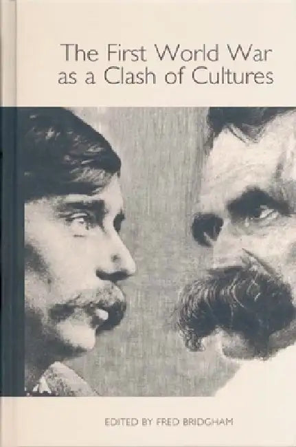 The First World War as a Clash of Cultures (English, Fred Bridgham | Andreas Huether | Fred Bridgham)