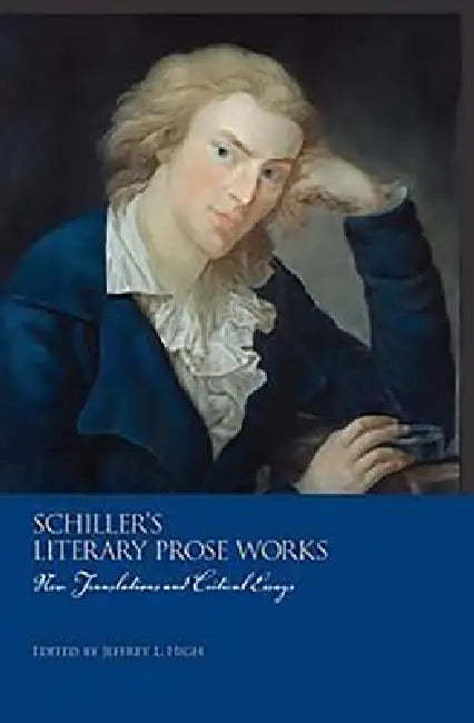 Schiller's Literary Prose Works (English, Jeffrey L. High | Carrie Collenberg-Gonzalez | Dennis F. Mahoney)