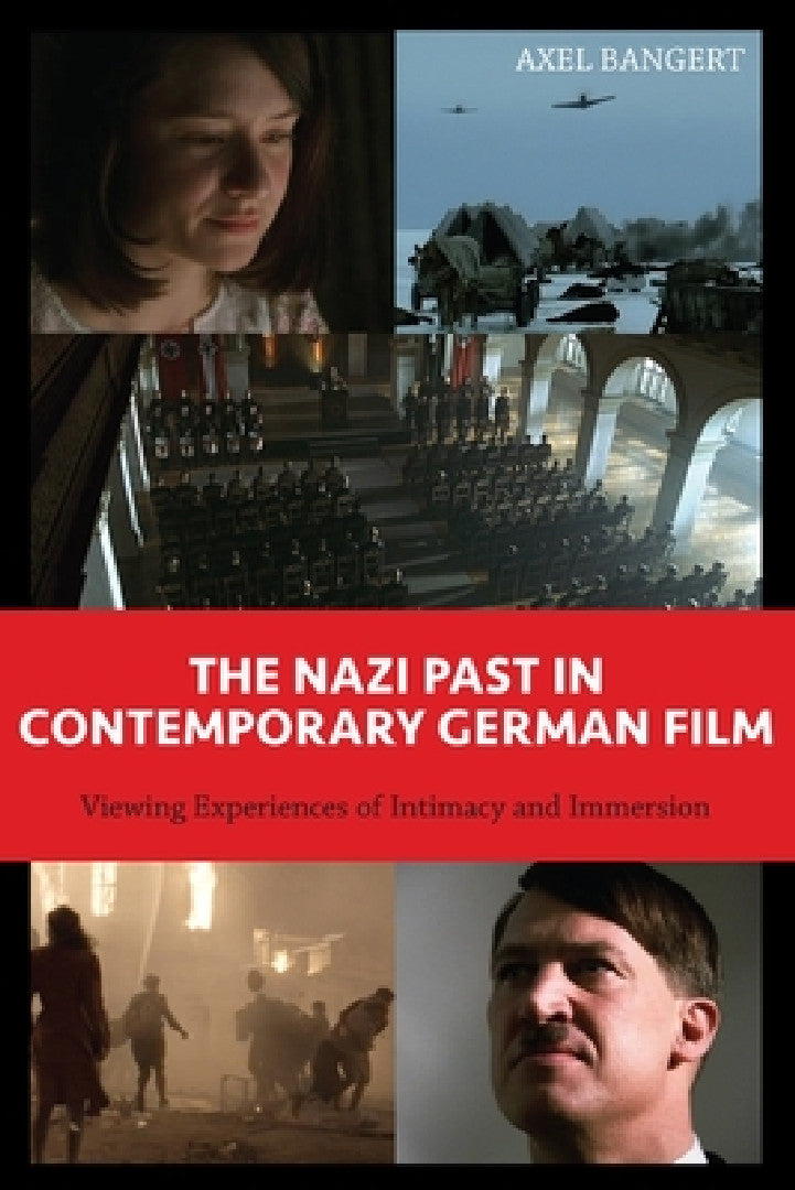 The Nazi Past in Contemporary German Film (English, Axel Bangert)