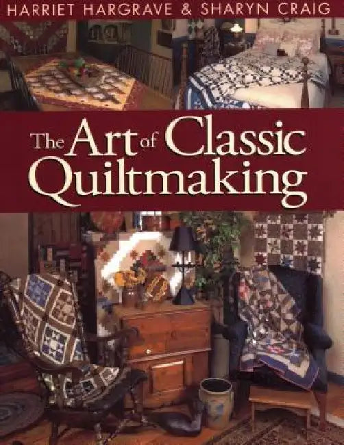 Art of Classic Quiltmaking (English, Hariett Hargrave)