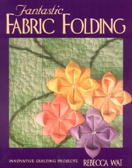 Fantastic Fabric Folding (English, Rebecca Wat)