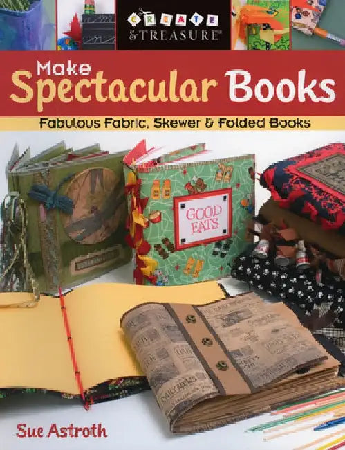 Make Spectacular Books - Print on Demand Edition (English, Sue Astroth)