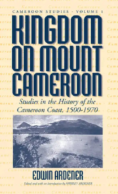 Kingdom on Mount Cameroon (English, Edwin Ardener | Shirley Ardener)