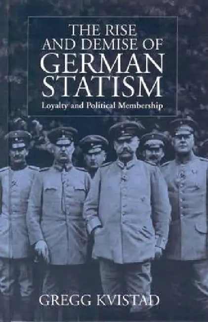 The Rise and Demise of German Statism (English, Gregg Kvistad)