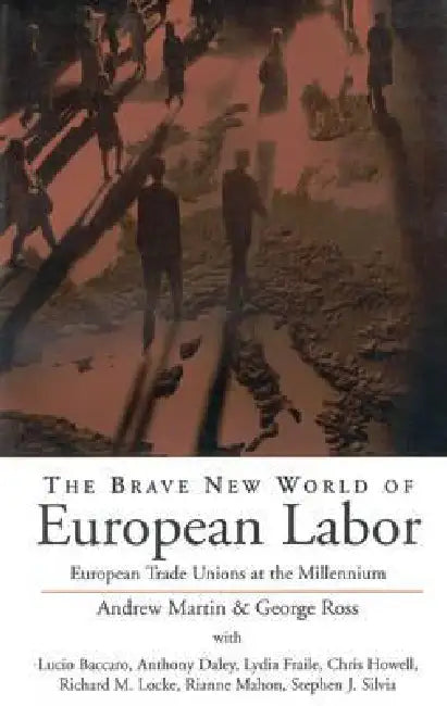 The Brave New World of European Labor (English, Andrew Martin | George Ross)
