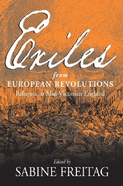 Exiles from European Revolutions (English, Sabine Freitag | Rudolf Muhs)