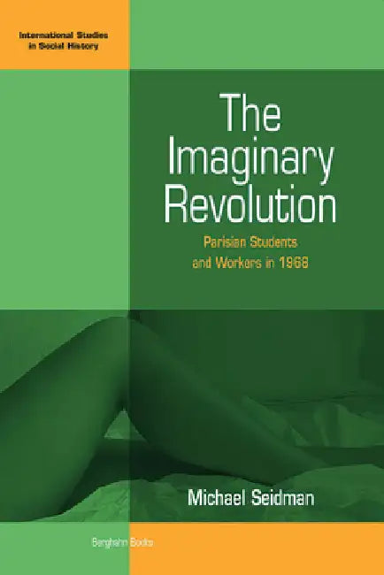 The Imaginary Revolution (English, Michael Seidman)