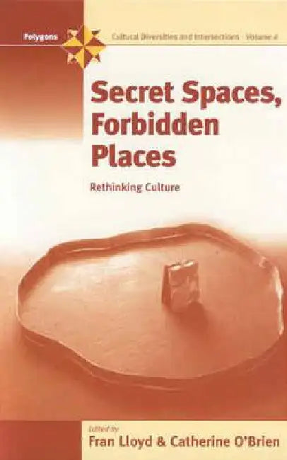 Secret Spaces, Forbidden Places (English, Fran Lloyd | Catherine O'Brien)