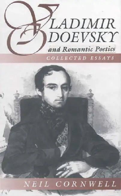Vladimir Odoevsky and Romantic Poetics (English, Neil Cornwell)