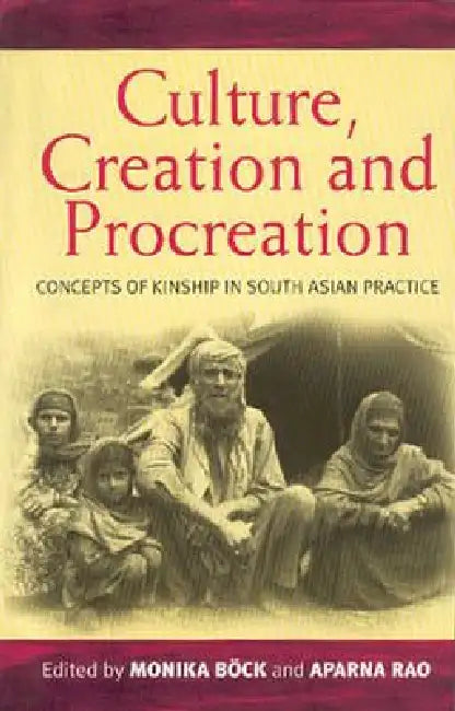 Culture, Creation, and Procreation (English, Monika Böck | Aparna Rao)