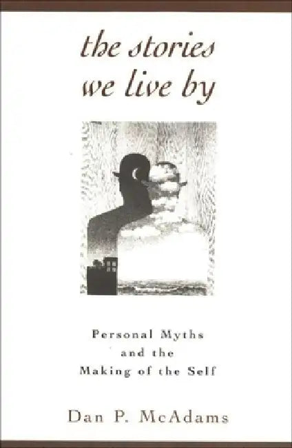 The Stories We Live by (English, McAdams Dan P.)