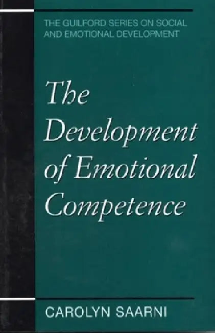 The Development of Emotional Competence (English, Carolyn Saarni)