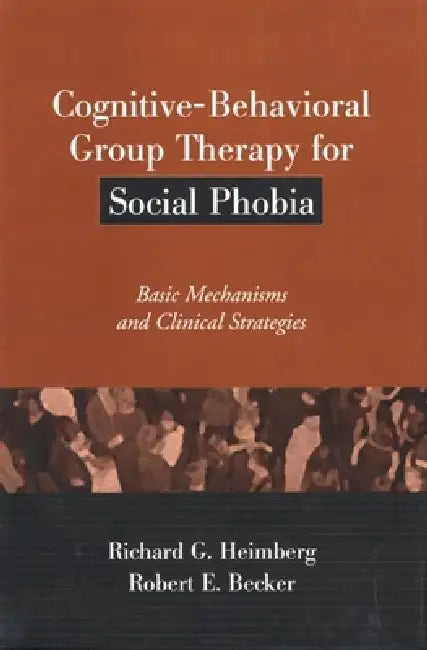 Cognitive-Behavioral Group Therapy for Social Phobia (English, Richard G. Heimberg | Robert E. Becker)