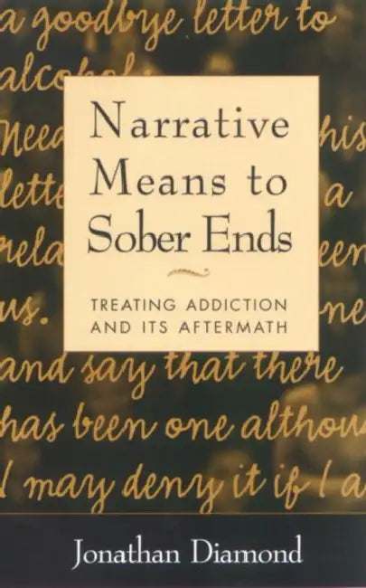 Narrative Means to Sober Ends (English, Jonathan Diamond | David C. Treadway)