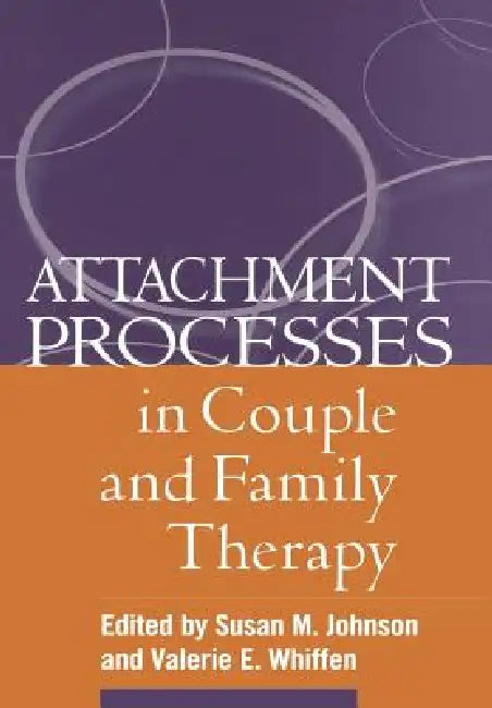 Attachment Processes in Couple and Family Therapy (English, Susan M. Johnson | Valerie E. Whiffen)