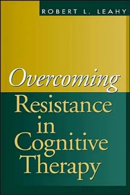 Overcoming Resistance in Cognitive Therapy (English, Robert L. Leahy)