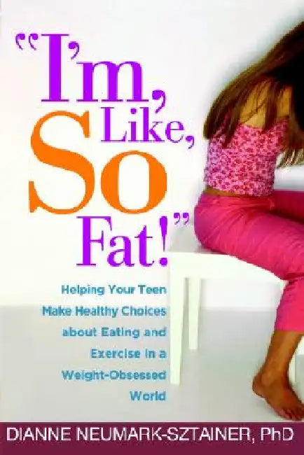 I'm, Like, So Fat! (English, Dianne Neumark-Sztainer)
