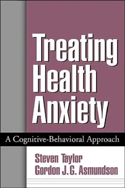 Treating Health Anxiety (English, Steven Taylor | Gordon J. G. Asmundson)