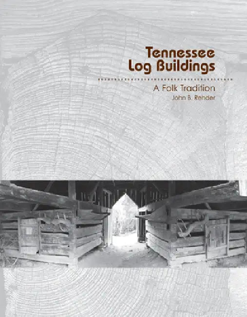 Tennessee Log Buildings (English, John B. Rehder)