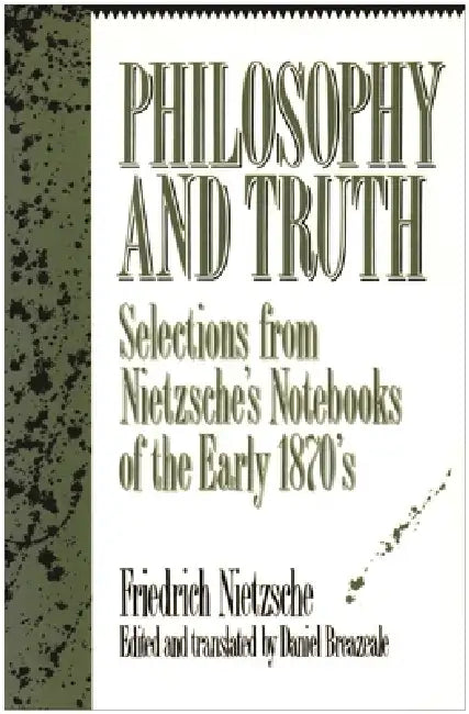 Philosophy and Truth (English, Friedrich Wilhelm Nietzsche)