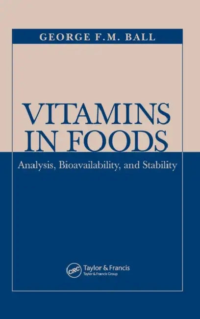 Vitamins in Foods (English, George F. M. Ball)