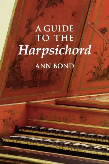 A Guide to the Harpsichord (English, Ann Bond)