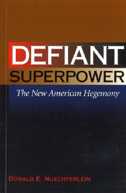 Defiant Superpower (English, Donald E. Nuechterlein)