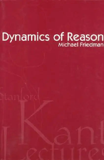 Dynamics of Reason (English, Michael Friedman)