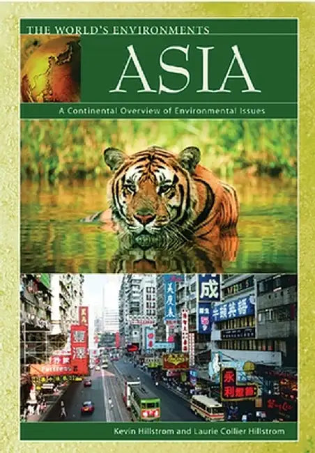 Asia: A Continental Overview of Environmental Issues (English, Laurie Collier Hillstrom)