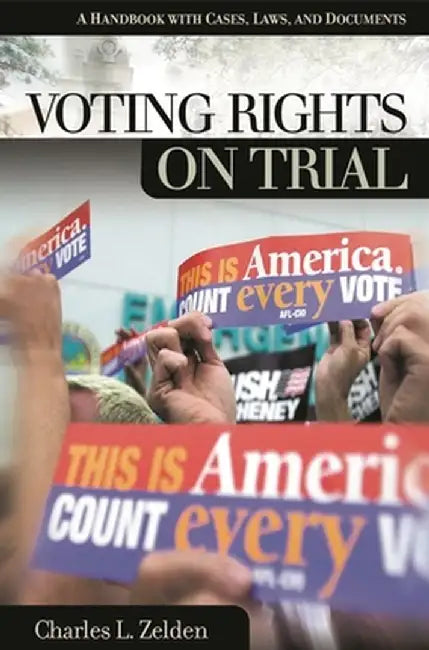 Voting Rights on Trial (English, Charles L. Zelden)
