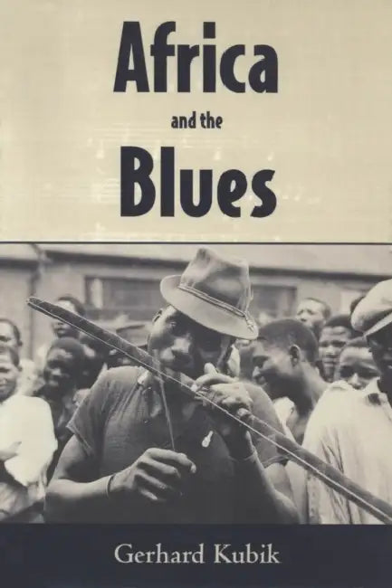 Africa and the Blues (English, Gerhard Kubik)
