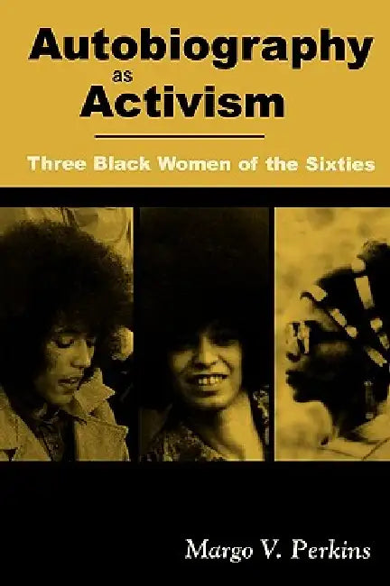 Autobiography as Activism (English, Margo V. Perkins | Carmen L. Phelps)