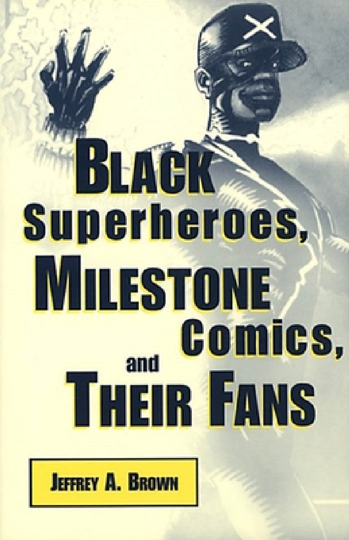 Black Superheros, Milestone Comics, and Their Fans (English, Jeffrey A. Brown)