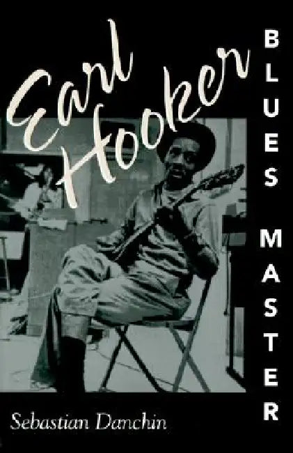 Earl Hooker, Blues Master (English, Sebastian Danchin)
