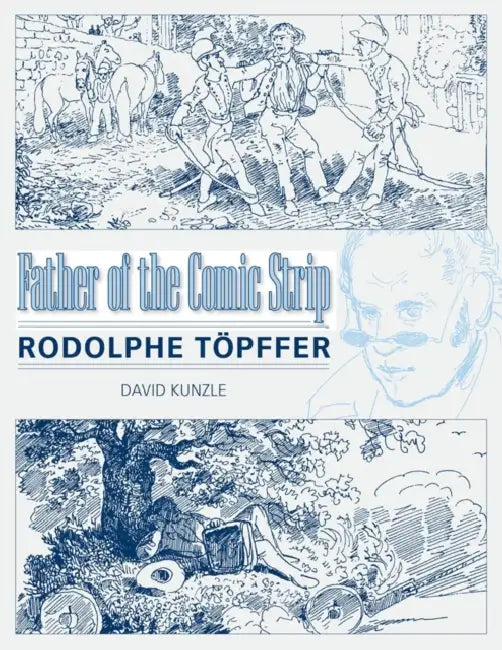 Father of the Comic Strip (English, David Kunzle)